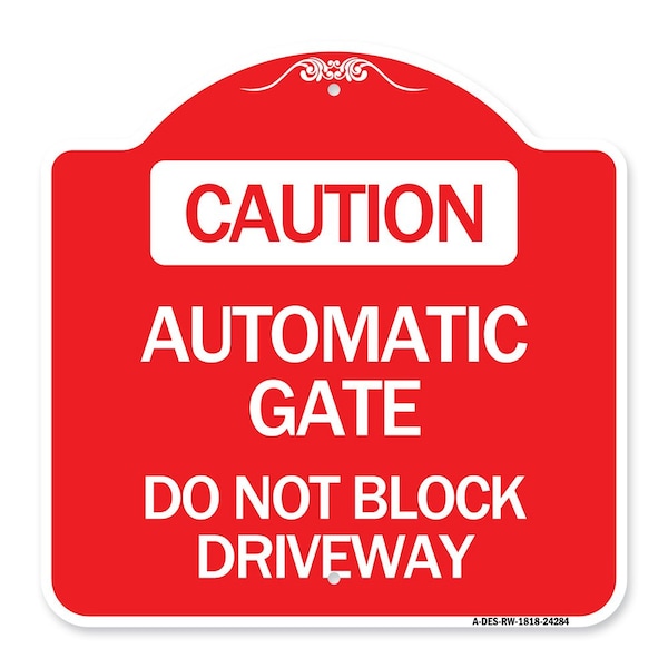 Caution Automatic Gate Do Not Block Driveway, Red & White Aluminum Sign, 18" x 18", RW-1818-24284